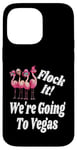 Coque pour iPhone 14 Pro Max Flock It We're Going To Vegas Girlfriend Getaway Matching