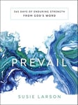 Prevail – 365 Days of Enduring Strength from God`s Word