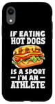 Coque pour iPhone XR Si manger des hot dogs est un sport, je suis un athlète, un hot dog amusant