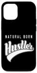 Coque pour iPhone 15 Pro Natural Born Hustler Hustling