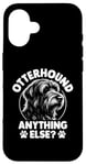 iPhone 16 Otterhound Anything Else Otterhounds Case