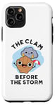 iPhone 11 Pro The Clam Before The Storm Funny Weather Puns Case