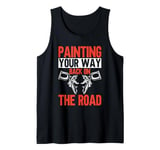 Painting Your Way Back on the Road Painter Tank Top