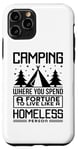 Coque pour iPhone 11 Pro Le camping dépense une fortune pour vivre comme un camping-car sans abri