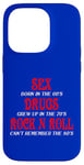 iPhone 14 Pro SEX DRUGS ROCK N ROLL FUNNNY Case