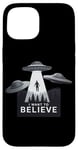 iPhone 15 I Want to Believe UFO Alien Abduction Funny Alien Lover Area Case