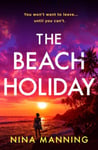 The Beach Holiday  An utterly gripping psychological thriller with a heart stopping twist for 2025