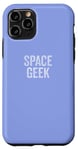 Coque pour iPhone 11 Pro Design amusant Space Geek pour les gens intelligents