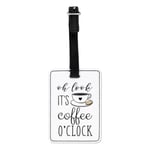 Oh Look It's Coffee O'Clock Visual Luggage Tag Suitcase Bag - Funny Travel