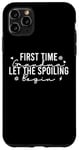 iPhone 11 Pro Max First Time Grandma Let the Spoiling Begin New 1st Time Gifts Case