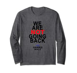 We Are Not Going Back Kamala Harris Long Sleeve T-Shirt