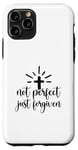 iPhone 11 Pro Not Perfect Just Forgiven Christian Religous Quote Art Case