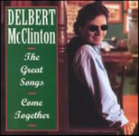 Delbert McClinton  Great Songs Come Together  CD