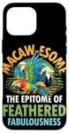 Coque pour iPhone 16 Pro Max Macaw-esome Incarnation de la fabuleuse à plumes