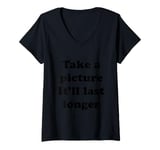 Womens Take a Picture, It'll Last Longer V-Neck T-Shirt