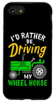 Coque pour iPhone SE (2020) / 7 / 8 Tracteur agricole amusant I'd Rather Be Driving My Wheel Horse