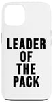 iPhone 13 Leader of the Pack Sign Wolf Mom Wolf Dad Leader of the Pack Case