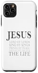 iPhone 11 Pro Max Jesus Lord of Lords King of Kings Prince of Peace Way Truth Case