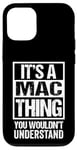 Coque pour iPhone 12/12 Pro It's A Mac Thing You Wouldn't Understand First Name Nickname