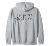 I am Limited Edition Positive Self-Esteem I am Unique Zip Hoodie