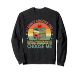 The School Counselor Dad Life Choose Me Guidance Counseling Sweatshirt