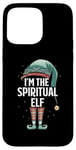 iPhone 15 Pro Max I'm The Spiritual Elf Christmas Spirituality Matching Pajama Case