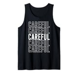 Careful Tank Top