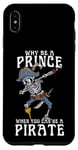 iPhone XS Max Why Be A Prince When You Can Be A Pirate Boy Man Toddler Case