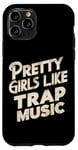 iPhone 11 Pro Pretty Girls Like Trap Music | ---- Case