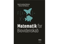 Matematik For Biovidenskab, 2.Udg. | Henrik Laurberg Pedersen Og Thomas Vils Pederesen | Språk: Dansk