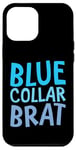 Coque pour iPhone 12 Pro Max Blue Collar Brat Fierté de la classe ouvrière