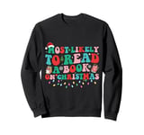 Groovy Christmas Most Likely To Read A Book On Christmas Sweatshirt