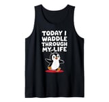 Today I Waddle Through My Life Penguin Top Hat Tank Top