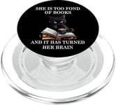 She is Too Fond of Books & It Has Turned Her Brain Book Cat PopSockets PopGrip pour MagSafe