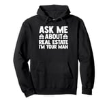 as me about real estate I'm your man realtor Pullover Hoodie