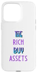 Coque pour iPhone 15 Pro Max The Rich Buy Assets Nice Money Citation sur les flux de trésorerie