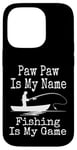 Coque pour iPhone 14 Pro Funny Paw Paw Is My Name Fishing Is My Game Fish Humour Fresh