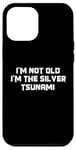 Coque pour iPhone 12 Pro Max Silver Tsunami Je ne suis pas vieux Les baby-boomers vieillissent l'âge de la retraite