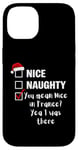 Coque pour iPhone 14 Nice Naughty You Mean Nice In France - Père Noël amusant