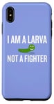 Coque pour iPhone XS Max Inscription sarcastique amusante « I Am a Larva Not a Fighter »