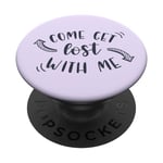 Come Get Lost With Me - Summer Time PopSockets Swappable PopGrip