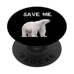 Bear Polar Protest Climate Change Arctic Save me PopSockets Adhesive PopGrip