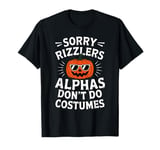 Alphas Don’t Do Costumes Funny Halloween Pumpkin Costume T-Shirt