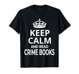 Crime Books / Crime Book / 'Keep Calm And Read Crime Books!' T-Shirt