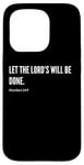 Coque pour iPhone 15 Pro Déclaration de citation du verset de la Bible Let The Lord's Will Be Done