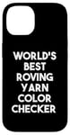 Coque pour iPhone 14 World's Best Roving Yarn Checker