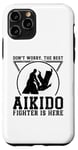 iPhone 11 Pro Don't worry the best Aikido fighter is there - Aikido Case