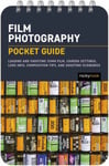 Rocky Nook - Film Photography: Pocket Guide Exposure Basics, Camera Settings, Lens Info, Composition Tips, and Bok