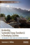 Taylor & Francis Ltd Delina, Laurence L. Accelerating Sustainable Energy Transition(s) in Developing Countries: The challenges of climate change and sustainable development (Routledge Studies Transitions)