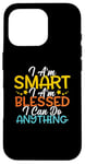 Coque pour iPhone 16 Pro Citation « I Am Smart I m Blessed I Can Do Anything Christian »